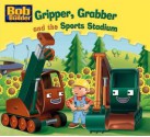 Gripper, Grabber and the Sports Stadium - Nigel Chilvers