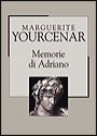 Memorie di Adriano: seguite dai taccuini di appunti - Marguerite Yourcenar, Livia Storoni Mazzolani