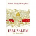 Jerusalem: Die Biographie - Simon Sebag Montefiore, Ulrike Bischoff, Waltraud Götting