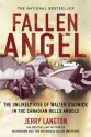 Fallen Angel: The Unlikely Rise of Walter Stadnick and the Canadian Hells Angels - Jerry Langton