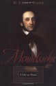 Mendelssohn: A Life in Music - R. Larry Todd