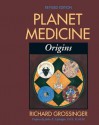 Planet Medicine: Origins, Revised Edition: Origins - Richard Grossinger, John E. Upledger