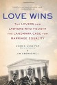 Love Wins: The Lovers and Lawyers Who Fought the Landmark Case for Marriage Equality - Jim Obergefell, Debbie Cenziper