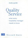 Quality Service: What Every Hospitality Manager Needs to Know - William B. Martin