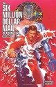 Six Million Dollar Man: Season 6 - Alex Ross, James Kuhoric, Juan Antonio Ramirez