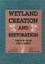 Wetland Creation and Restoration: The Status Of The Science - Jon A. Kusler, William Kruczynski, Ann J. Hairston, Milton Weller