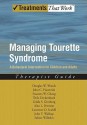 Managing Tourette Syndrome: A Behavioral Intervention for Children and Adults Therapist Guide (Treatments That Work) - Douglas W. Woods, John Piacentini, Susanna Chang