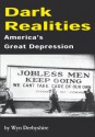 Dark Realities: America's Great Depression - Wyn Derbyshire