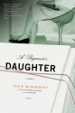 A Bigamist's Daughter: A Novel - Alice McDermott