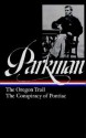 The Oregon Trail and The Conspiracy of Pontiac (Library of America #53) - Francis Parkman, William Taylor