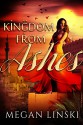 Kingdom From Ashes (The Kingdom Saga Book 1) - Megan Linski