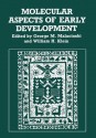 Molecular Aspects of Early Development - George M Malacinski