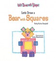 Let's Draw a Bear with Squares - Kathy Kuhtz Campbell