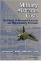 Military Airframe Costs: The Effects of Advances Materials and Manufacturing Processes - Obaid Younossi