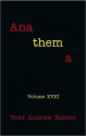 Anathema: Volume XVIII - TODD ANDREW ROHRER