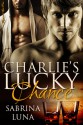 Charlie's Lucky Chance - Sabrina Luna