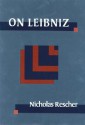 On Leibniz - Nicholas Rescher