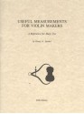 Useful Measurements for Violin Makers: A Reference For Shop Use - Henry A. Strobel