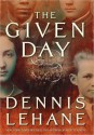 The Given Day - Dennis Lehane, Gianna Lonza