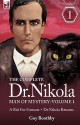 The Complete Dr Nikola-Man of Mystery: Volume 1-A Bid for Fortune & Dr Nikola Returns - Guy Boothby