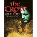 The Crow: City of Angels : A Diary of the Film - Jeff Connor, Robert Zuckerman