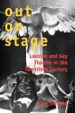 Out on Stage: Lesbian and Gay Theater in the Twentieth Century - Alan Sinfield