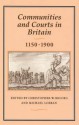 Communities & Courts in Britain, 1150-1900 - Christopher Brooks, Michael Lobban