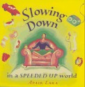 Slowing Down in a Speeded Up World - Adair Lara