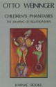 Children's Phantasies: The Shaping of Relationships - Otto Weininger