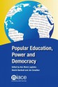 Popular Education, Power and Democracy: Swedish Experiences and Contributions - Ann-Marie Laginder, Henrik Nordvall, Jim Crowther