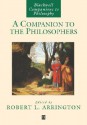 A Companion to the Philosophers - Robert L. Arrington