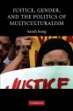 Justice, Gender, and the Politics of Multiculturalism (Contemporary Political Theory) - Sarah Song