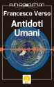 Antidoti umani - Francesco Verso, David Romero