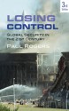 Losing Control: Global Security in the 21st Century, Third Edition - Paul Rogers