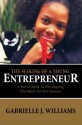 The Making Of A Young Entrepreneur: The Kid's Guide To Developing The Mind-Set For Success - Gabrielle Williams