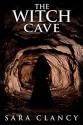 The Witch Cave - Sara Clancy