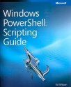 Windows PowerShell� Scripting Guide - Ed Wilson