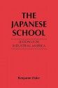 The Japanese School: Lessons for Industrial America - Benjamin Duke, Clark Kerr, James M. Hestor, Edwin O. Reischauer