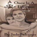 Once in a Lifetime - Jade Falconer, Guy Veryzer, Celeritas Unlimited LLC