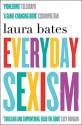 Everyday Sexism - Laura Bates