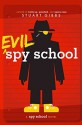 Evil Spy School - Stuart Gibbs