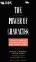 The Power of Character: Prominent Americans Talk about Life, Work, Family Values, and More - Michael S. Josephson, Wes Hanson