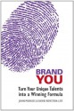 Brand You: Turn Your Unique Talents Into a Winning Formula - David Royston-Lee, John Purkiss