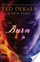 Burn - Ted Dekker, Erin Healy