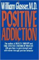 Positive Addiction - William Glasser