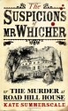 The suspicions of Mr. Whicher : or, The murder at Road Hill House - Kate Summerscale