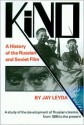 Kino: A History of the Russian and Soviet Film - Jay Leyda