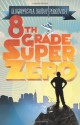 Eighth-Grade Superzero - Olugbemisola Rhuday-Perkovich