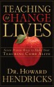 Teaching to Change Lives: Seven Proven Ways to Make Your Teaching Come Alive - Howard G. Hendricks