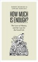 How much is enough?: The love of money and the case for the good life - Robert Skidelsky, Edward Skidelsky